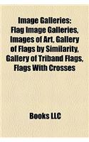 Image Galleries: Flag Image Galleries, Images of Art, Gallery of Flags by Similarity, Gallery of Triband Flags, Flags with Crosses
