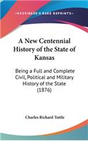 New Centennial History of the State of Kansas