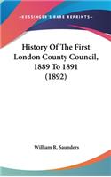 History Of The First London County Council, 1889 To 1891 (1892)