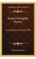 Studies Of English Mystics: St. Margaret's Lectures 1905(English)