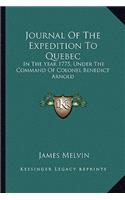Journal Of The Expedition To Quebec: In The Year 1775, Under The Command Of Colonel Benedict Arnold(English)