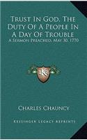 Trust in God, the Duty of a People in a Day of Trouble