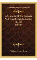 A Synopsis of the Bacteria and Yeast Fungi and Allied Species (1884)