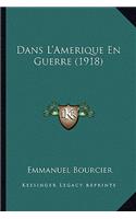 Dans L'Amerique En Guerre (1918)