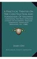 Practical Treatise on the Construction and Formation of Railways