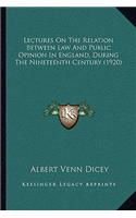 Lectures On The Relation Between Law And Public Opinion In England, During The Nineteenth Century (1920)