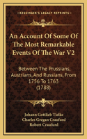 An Account Of Some Of The Most Remarkable Events Of The War V2