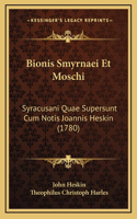 Bionis Smyrnaei Et Moschi