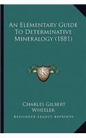 Elementary Guide To Determinative Mineralogy (1881)