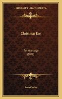 Christmas Eve: Ten Years Ago (1878)