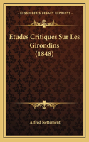 Etudes Critiques Sur Les Girondins (1848)