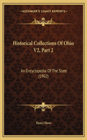 Historical Collections Of Ohio V2, Part 2: An Encyclopedia Of The State (1902)(English)