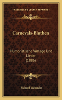 Carnevals-Bluthen: Humoristische Vortage Und Lieder (1886)(German)