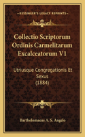 Collectio Scriptorum Ordinis Carmelitarum Excalceatorum V1: Utriusque Congregationis Et Sexus (1884)