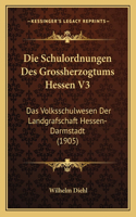 Die Schulordnungen Des Grossherzogtums Hessen V3