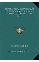 Imperatorum Romanorum Numismata Aurea A Julio Caesare Ad Heraclium (1615)