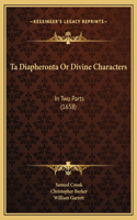 Ta Diapheronta Or Divine Characters