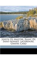 Joseph de Maistre, Blanc de Saint-Bonnet, Lacordaire, Gratry, Caro