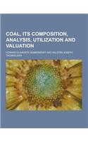 Coal, Its Composition, Analysis, Utilization and Valuation