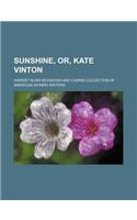 Sunshine, Or, Kate Vinton