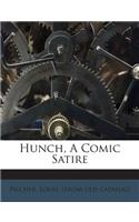 Hunch, a Comic Satire