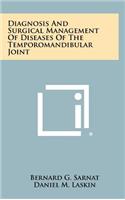 Diagnosis And Surgical Management Of Diseases Of The Temporomandibular Joint