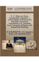 O. C. Wiley and Sons, Incorporated, Appellant, V. United States of America and Interstate Commerce Commission U.S. Supreme Court Transcript of Record with Supporting Pleadings