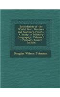 Battlefields of the World War, Western and Southern Fronts