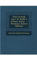 Fore-Armed; How to Build a Citizen Army
