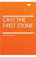 Cast the First Stone