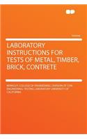 Laboratory Instructions for Tests of Metal, Timber, Brick, Contrete