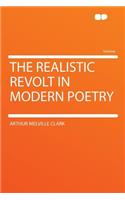 The Realistic Revolt in Modern Poetry