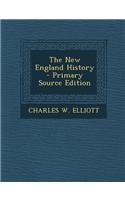 The New England History - Primary Source Edition