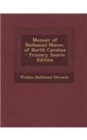 Memoir of Nathaniel Macon, of North Carolina - Primary Source Edition