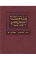 Report on Voyage of the U.S.S. Wilmington Up the Amazon River: Preceded by a Short Account of a Voyage Up the Orinoco River, 1899