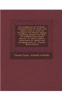 The Metaphysics of Aristotle: Translated from the Greek with Copious Notes in Which the Pythagoric and Platonic Dogmas Respecting Numbers and Ideas