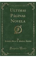 Ultimas Paginas Novela (Classic Reprint)