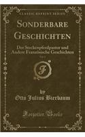 Sonderbare Geschichten, Vol. 2: Der Steckenpferdpastor Und Andere Franzï¿½sische Geschichten (Classic Reprint): Der Steckenpferdpastor Und Andere Franzï¿½sische Geschichten (Classic Reprint)