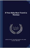 If Your Baby Must Travel in Wartime