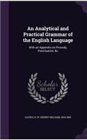 An Analytical and Practical Grammar of the English Language