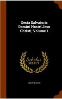 Gesta Salvatoris Domini Nostri Jesu Christi, Volume 1
