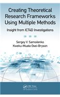 Creating Theoretical Research Frameworks using Multiple Methods: Insight from ICT4D Investigations