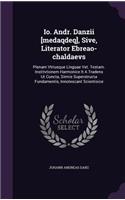 Io. Andr. Danzii [medaqdeq], Sive, Literator Ebreao-chaldaevs