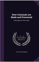 How Criminals are Made and Prevented