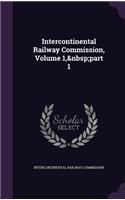 Intercontinental Railway Commission, Volume 1, part 1: (English)