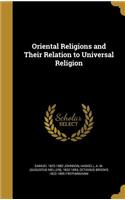 Oriental Religions and Their Relation to Universal Religion