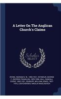 Letter On The Anglican Church's Claims