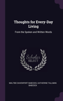 Thoughts for Every-Day Living: From the Spoken and Written Words