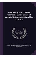 Diss. Inaug. Iur., Sistens Genuinas Curae Sexus Et Aetatis Differentias, Cum Usu Practico