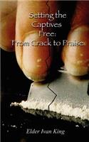 Setting the Captives Free: From Crack to Praise